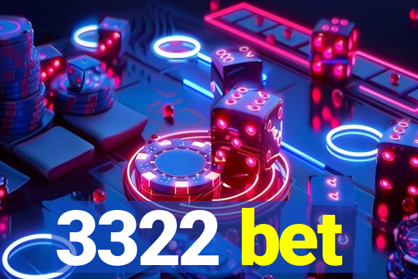 3322 bet