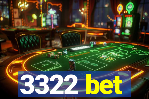 3322 bet