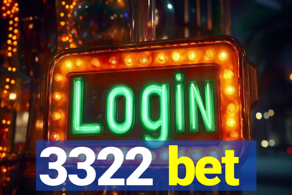 3322 bet