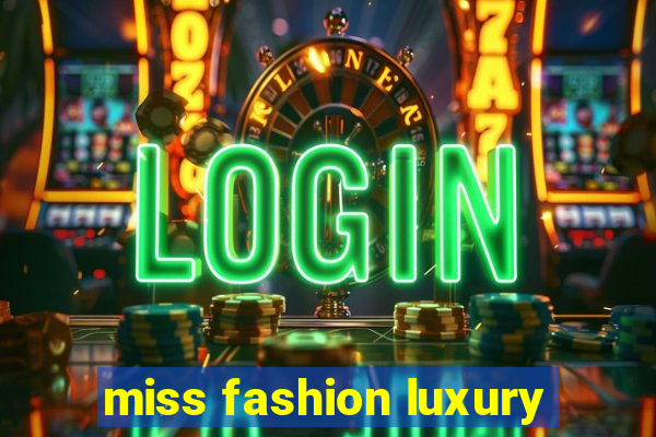 miss fashion luxury
