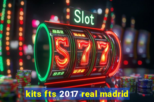 kits fts 2017 real madrid