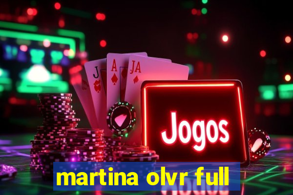 martina olvr full