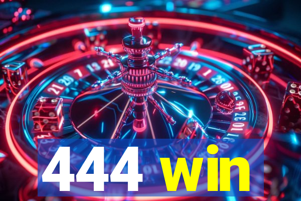 444 win
