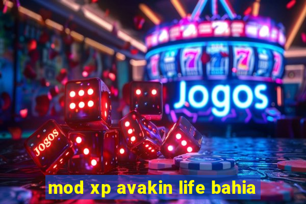 mod xp avakin life bahia
