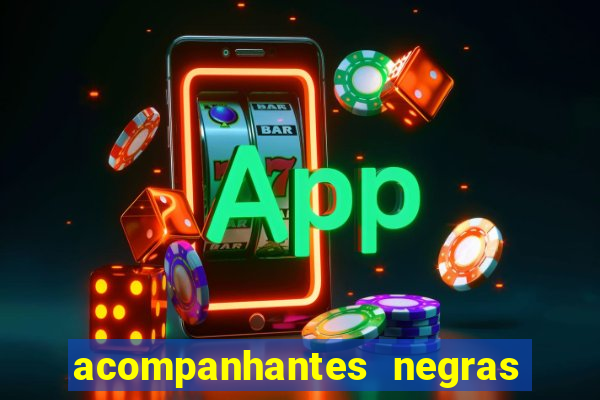 acompanhantes negras em santos