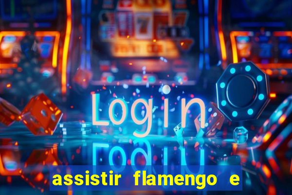assistir flamengo e inter futemax