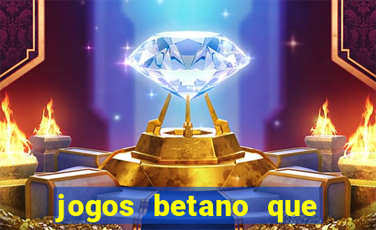 jogos betano que mais pagam