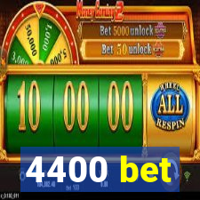 4400 bet