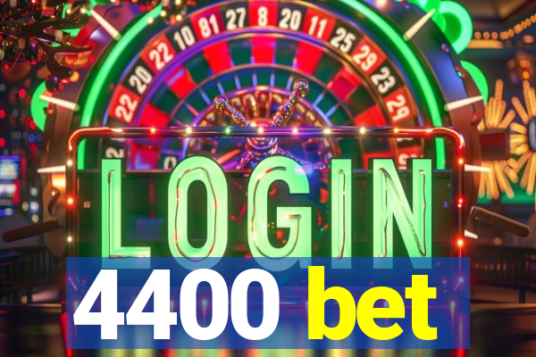 4400 bet