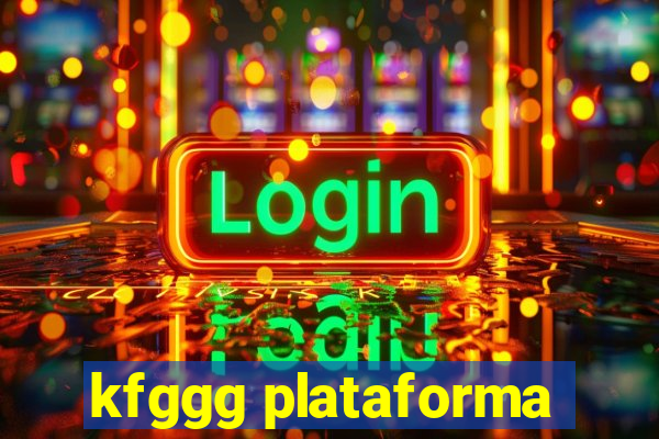 kfggg plataforma