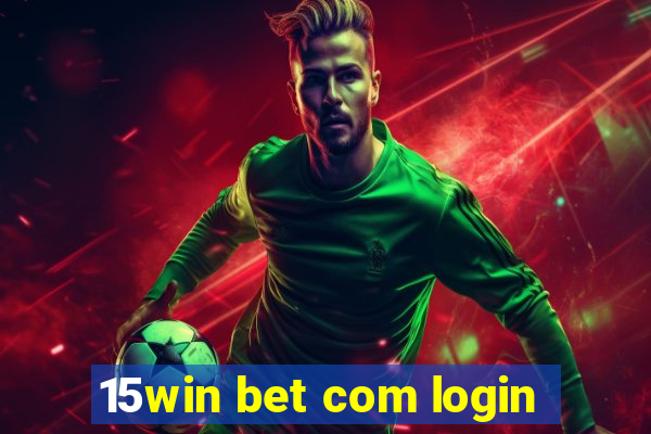 15win bet com login