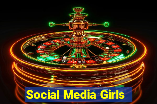 Social Media Girls