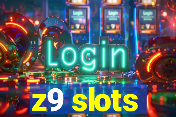 z9 slots