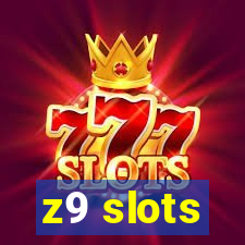 z9 slots