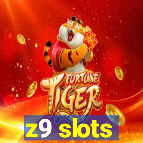z9 slots