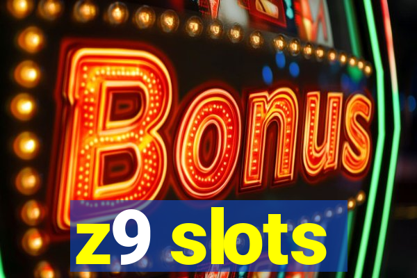 z9 slots