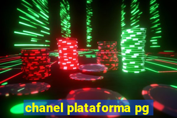 chanel plataforma pg