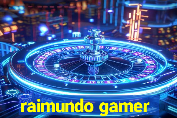 raimundo gamer
