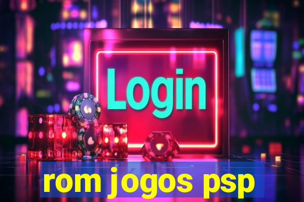 rom jogos psp