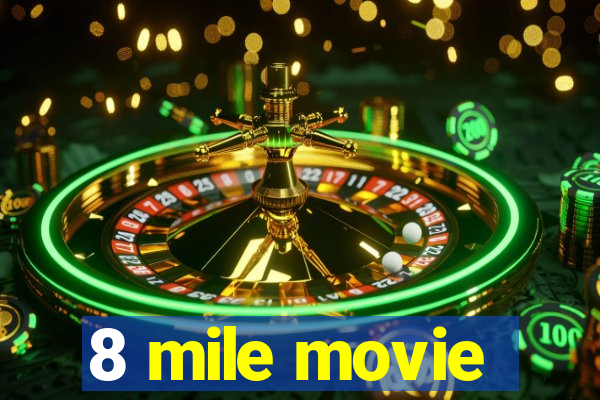 8 mile movie
