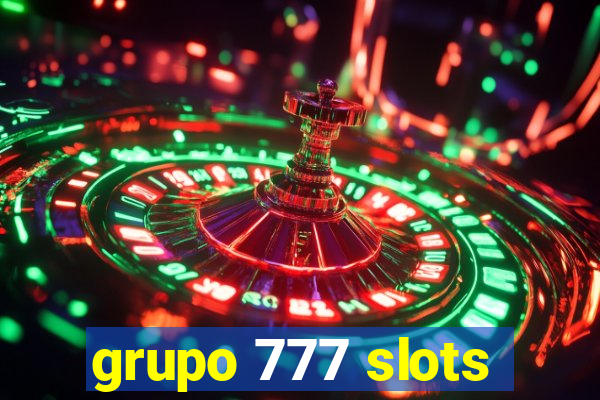 grupo 777 slots