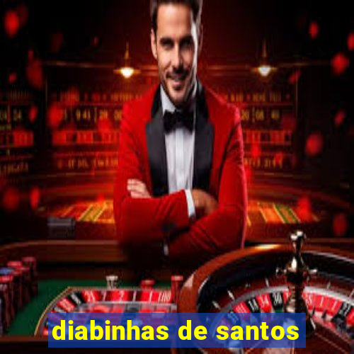 diabinhas de santos
