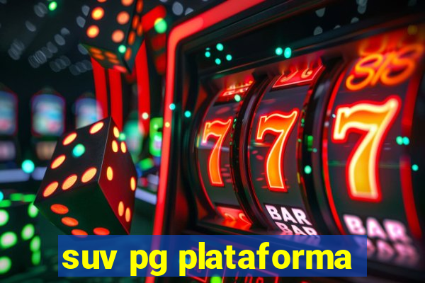 suv pg plataforma