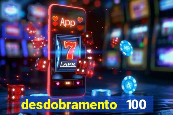 desdobramento 100 dezenas em apenas 6 jogos