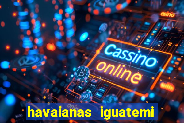 havaianas iguatemi porto alegre