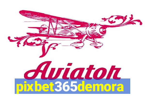 pixbet365demora