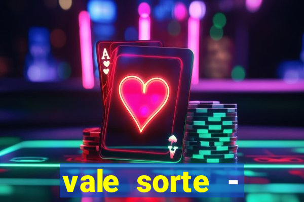 vale sorte - resultado hoje