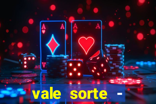vale sorte - resultado hoje