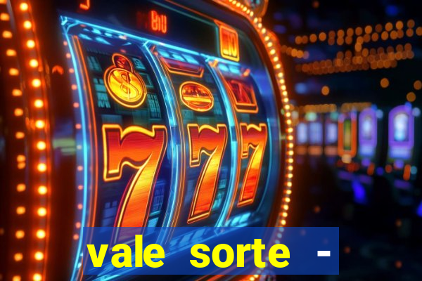 vale sorte - resultado hoje