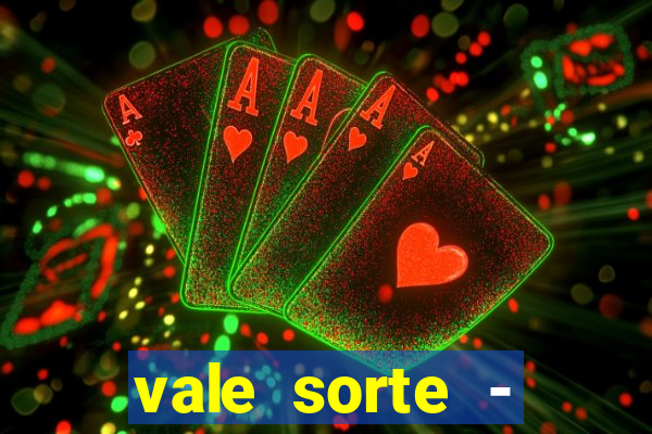 vale sorte - resultado hoje