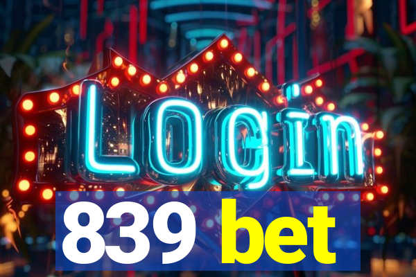 839 bet