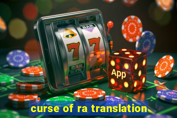 curse of ra translation