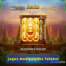 jogos manipulados futebol