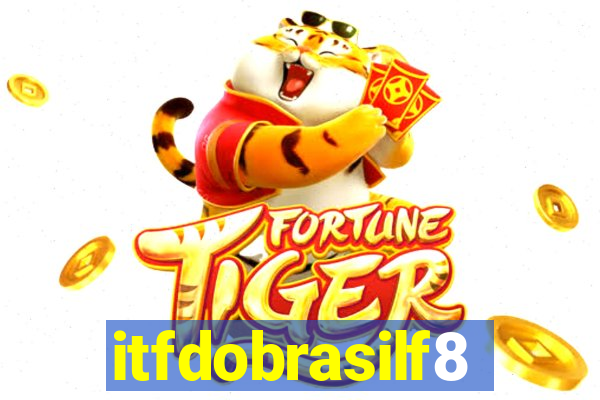 itfdobrasilf8