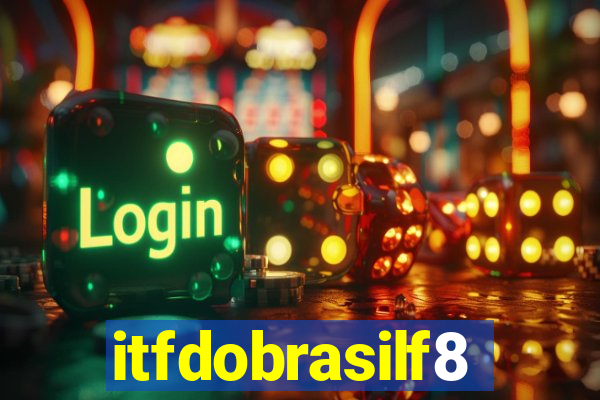 itfdobrasilf8