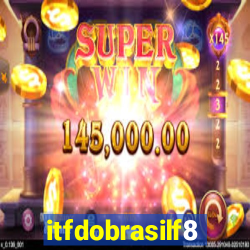 itfdobrasilf8