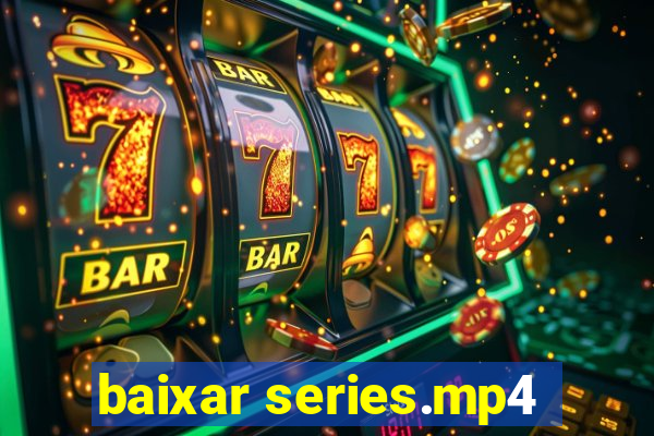 baixar series.mp4