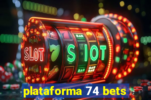 plataforma 74 bets