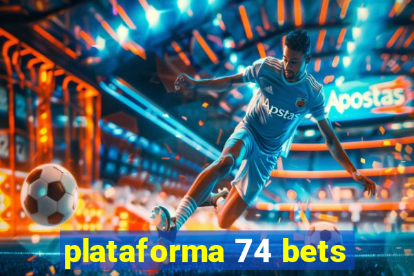 plataforma 74 bets