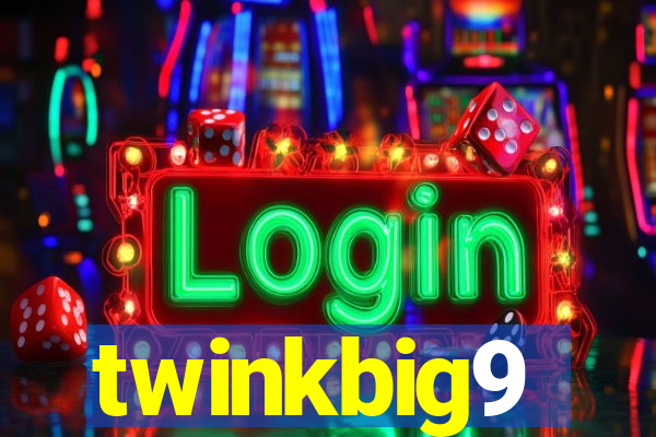 twinkbig9