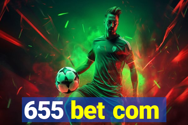 655 bet com