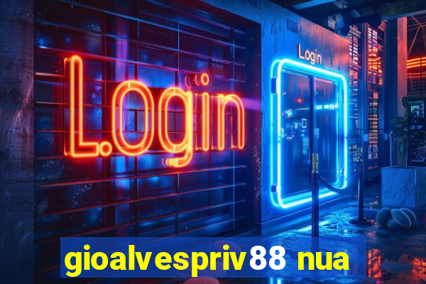 gioalvespriv88 nua
