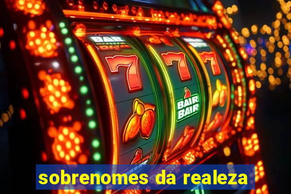 sobrenomes da realeza