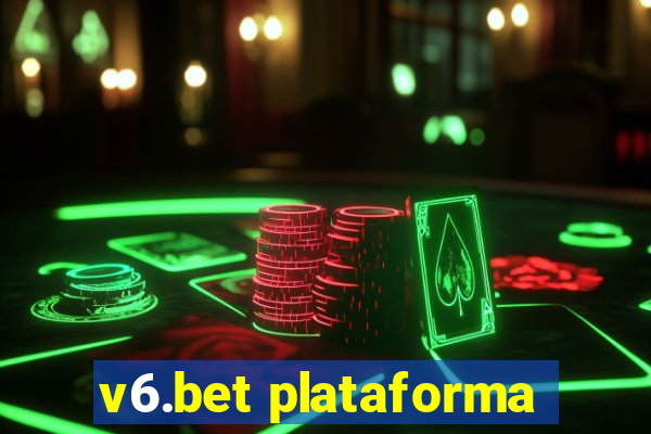 v6.bet plataforma