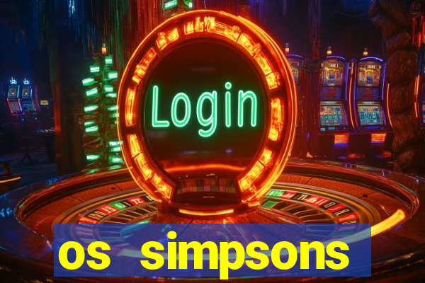 os simpsons assistir dublado