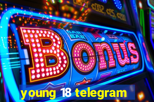 young 18 telegram